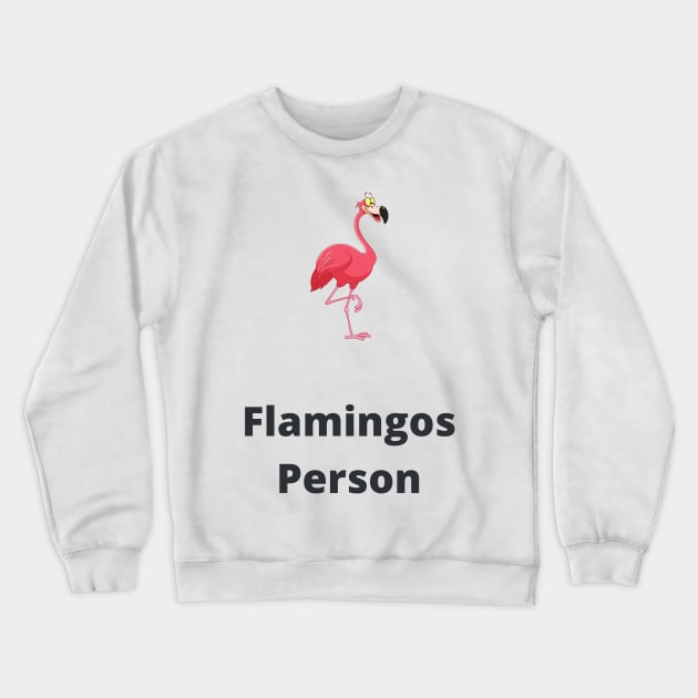 Flamingos Person - Flamingos Crewneck Sweatshirt by PsyCave